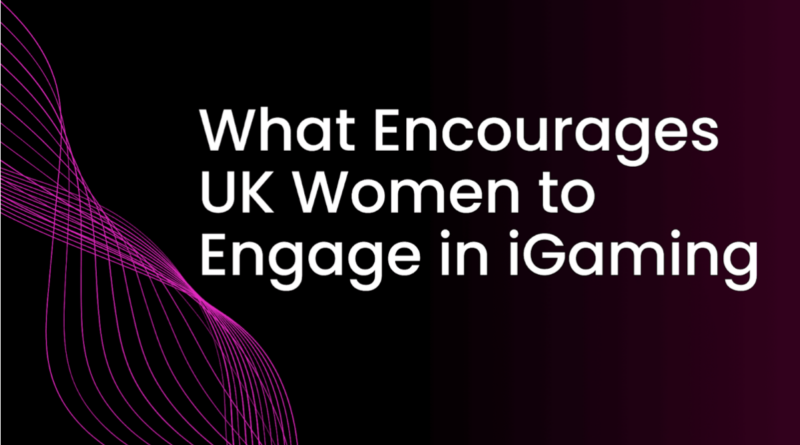 Women in the UK iGaming Industry: Executives, Founders and Trailblazers